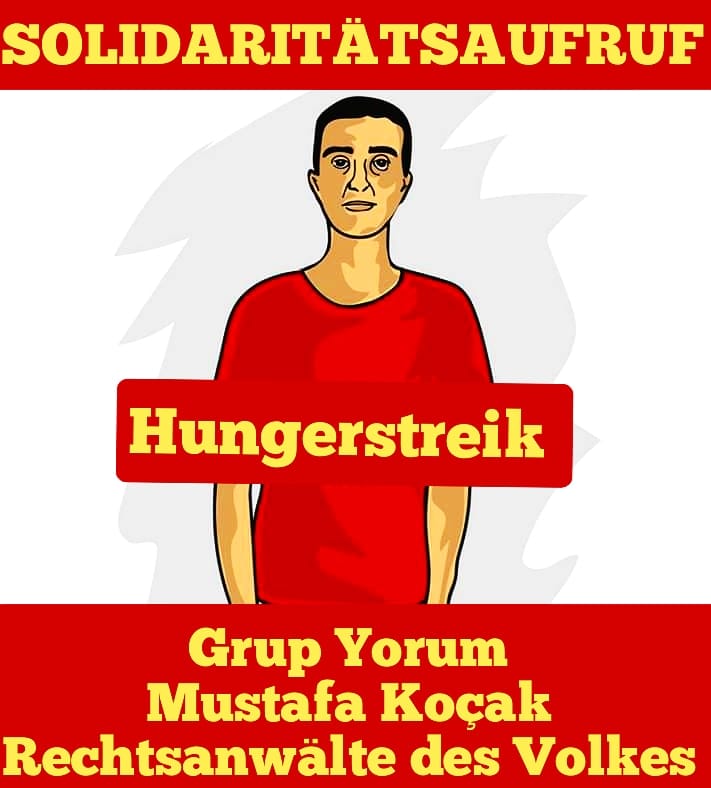Ab Heute den 22.03.2020 startet das “ Grup- Yorum-Solidaritätskomitee“ eine                     internationale Solidaritäts Kampagne in Form eines Hungerstreikses für „Grup Yorum“, „Mustafa Kocak“ und den „Rechtsanwälten des Volkes“.