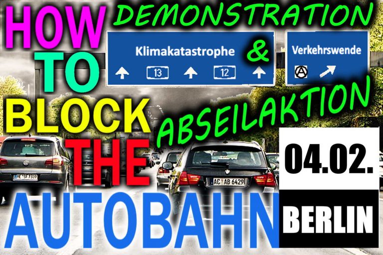 How to block the Autobahn? Kundgebung & Abseilaktion über der A103 in Berlin am 04.02.2022 um 14:00 Uhr.