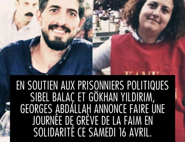 Georges Abdallah im Solidaritätshungerstreik für Sibel Balaç und Gökhan Yildirim