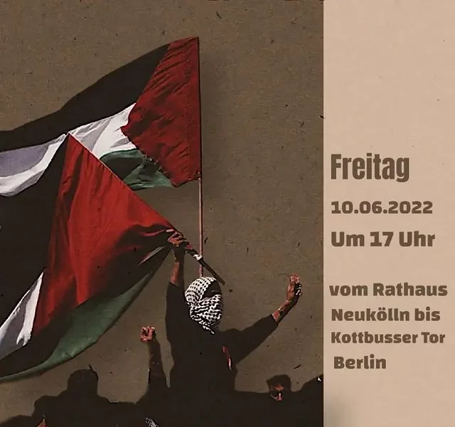 10.06.22, Berlin: Demonstration in Erinnerung an Al-Naksa und den ungebrochenen Kampf des palästinensischen Volkes gegen Kolonialismus und Imperialismus