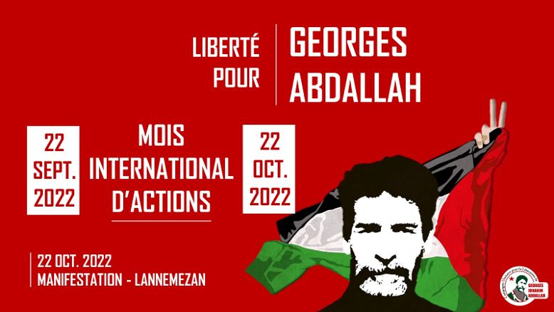 Allgemeine Mobilisierung für die Freilassung von Georges Abdallah ! 22. September – 22. Oktober 2022: internationaler Aktionsmonat für seine Freilassung !