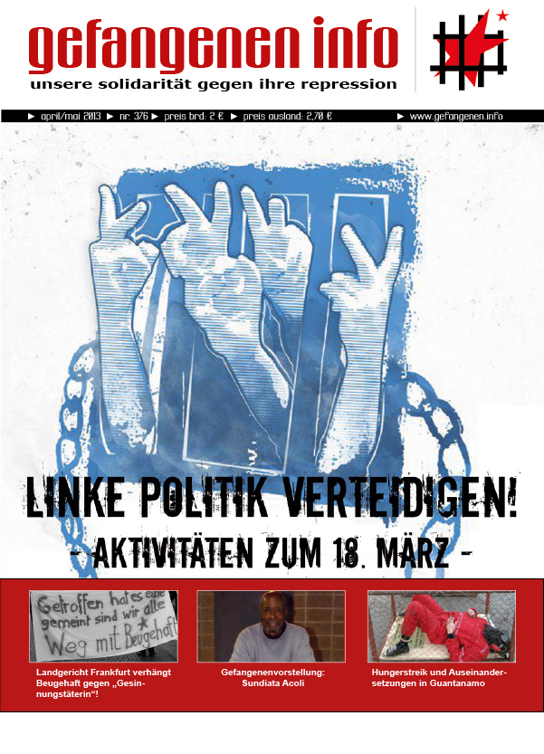 Gefangenen Info Nr. 376 / April-Mai 2013 erschienen! Schwerpunkt: Linke Politik verteidigen! Aktivitäten zum 18. März 2013