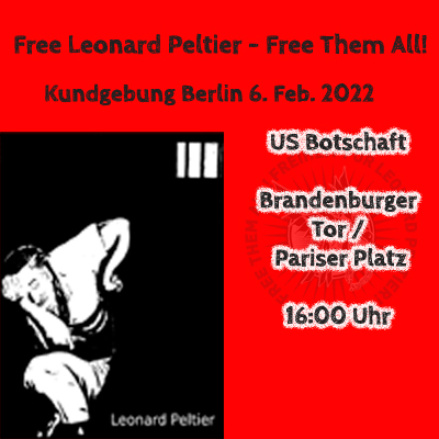 B: Kundgebung: Free Leonard Peltier – Free Them ALL!