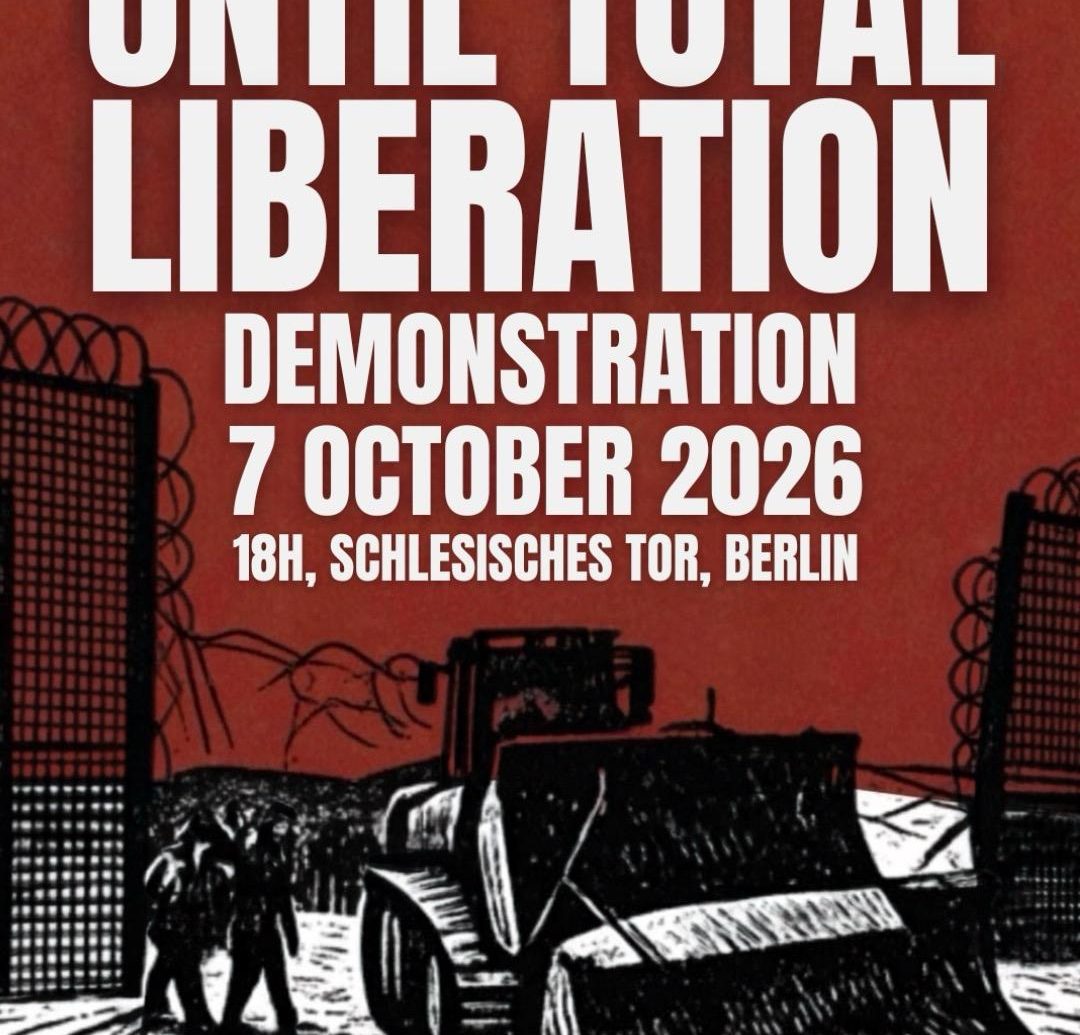 Until total liberation - demonstration 7 october 2026 18h, schlesisches tor berlin