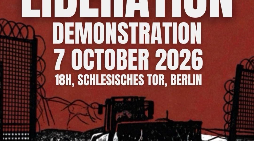Until total liberation - demonstration 7 october 2026 18h, schlesisches tor berlin